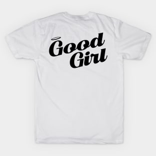 GOOD GIRL - front/back print T-Shirt